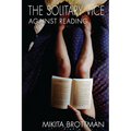 The Solitary Vice: Against Reading