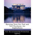 Burning Tires for Fuel and Tire Pyrolysis: Air Implications