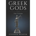 Greek Titans: Titans of Greek Mythology