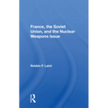 France, The Soviet Union, And The Nuclear Weapons Issue