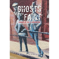 Ghosts in the Fault: Angels on a Mission