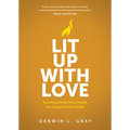 Lit Up with Love: Becoming Good-News People to a Gospel-Starved World