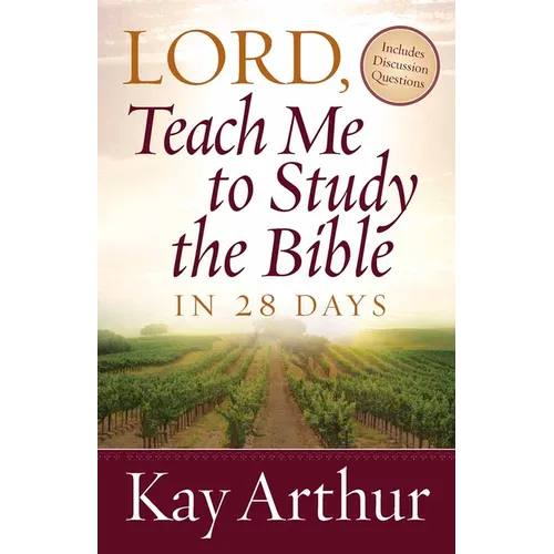 Lord, Teach Me to Study the Bible in 28 Days