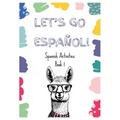 Let's Go Español!: Spanish Activities Book 1