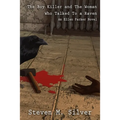 The Boy Killer and the Woman Who Talked to a Raven: An Ellen Parker Novel
