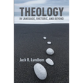 Theology in Language, Rhetoric, and Beyond: Essays in Old and New Testament