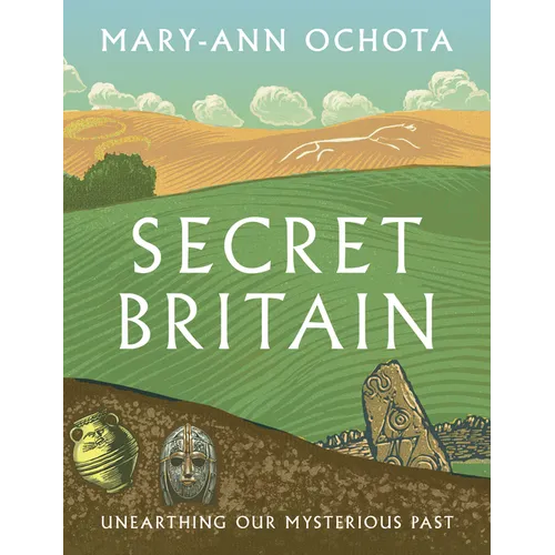 Secret Britain: Unearthing Our Mysterious Past
