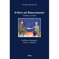 Il Libro Nel Rinascimento. Volume Secondo: Scrittura, Immagine, Testo E Contesto