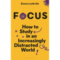 Focus: How to Study in an Increasingly Distracted World