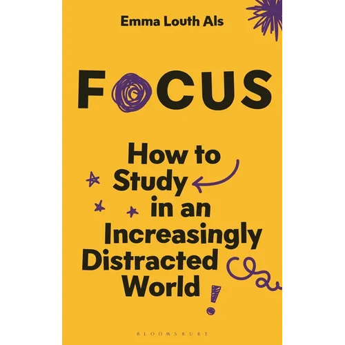 Focus: How to Study in an Increasingly Distracted World