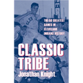 Classic Tribe: The 50 Greatest Games in Cleveland Indians History