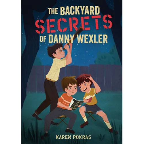 The Backyard Secrets of Danny Wexler