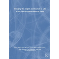 Bringing the English Curriculum to Life: A Field Guide for Making Meaning in English
