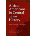 African Americans in Central Texas History: From Slavery to Civil Rights