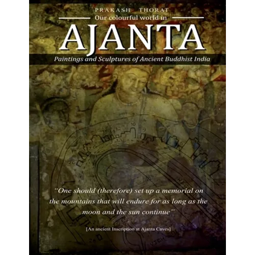 Our colourful world in AJANTA: Paintings and Sculptures of Ancient Buddhist India