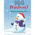 100 Coloring Book For Kids: 100 Simple & Fun Christmas Designs for Toddlers and Kids ages 1-3 - 2-4 - 3-5