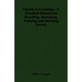 Ferrets & Ferreting - A Practical Manual on Breeding, Managing, Training and Working Ferrets
