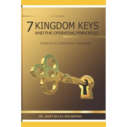 7 Kingdom Keys: and their operational principles