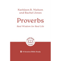 Proverbs: Real Wisdom for Real Life: 8-Session Bible Study