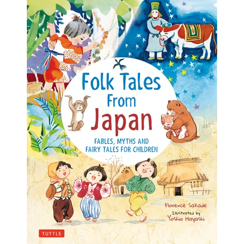 Folk Tales from Japan: Fables, Myths and Fairy Tales for Children
