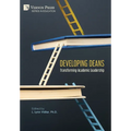 Developing Deans: Transforming Academic Leadership