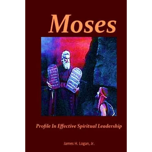 Moses: Profile In Effective Spiritual Leadership