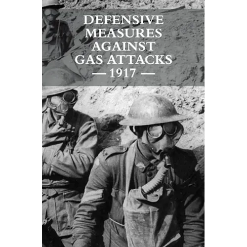 Defensive Measures Against Gas Attacks 1917