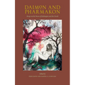 Daimon and Pharmakon: Essays on the Nexus of Entheogens and the Occult