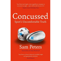 Concussed: Sport's Uncomfortable Truth