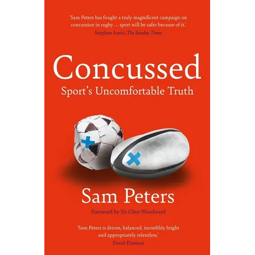 Concussed: Sport's Uncomfortable Truth