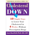 Cholesterol Down: Ten Simple Steps to Lower Your Cholesterol in Four Weeks--Without Prescription Drugs
