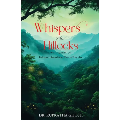 Whispers of the Hillocks - Folktales collected from Vales of Panchkot