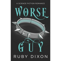 Worse Guy: A SciFi Alien Villain Romance