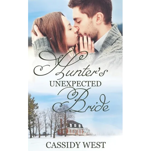 Hunter's Unexpected Bride: Christian Contemporary Romance