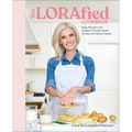 The Lorafied Cookbook: Easy Recipes and Budget-Friendly Hacks to Feed the Whole Family