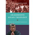 Grassroots Asian Theology: Thinking the Faith from the Ground Up