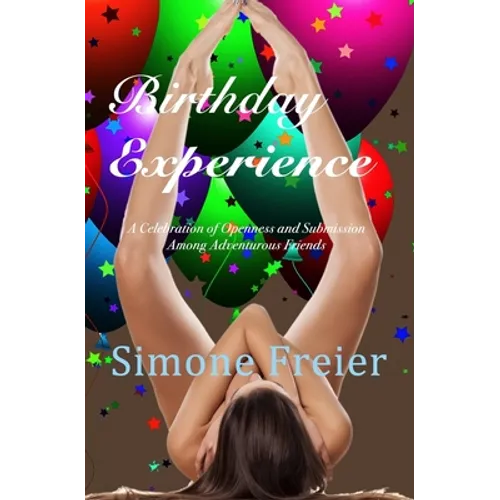 Birthday Experience: A Celebration of Openness and Submission Among Adventurous Friends