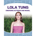 Lola Tung: Emerging Actress and Model: Emerging Actress and Model