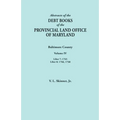 Abstracts of the Debt Books of the Provincial Land Office of Maryland. Baltimore County, Volume IV: Liber 7: 1765; Liber 8: 1766, 1768