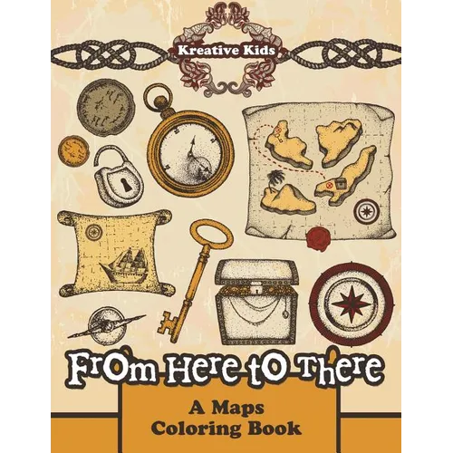 From Here to There - A Maps Coloring Book