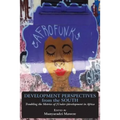 Development Perspectives from the South: Troubling the Metrics of [Under-]development in Africa