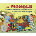 El Mangle: Sembrando Árboles Para Alimentar Familias (the Mangrove Tree: Planting Trees to Feed Families)
