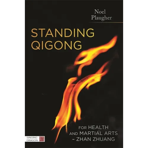 Standing Qigong for Health and Martial Arts, Zhan Zhuang