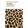 50 Fashion Ideas You Really Need to Know