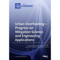 Urban Overheating-Progress on Mitigation Science and Engineering Applications