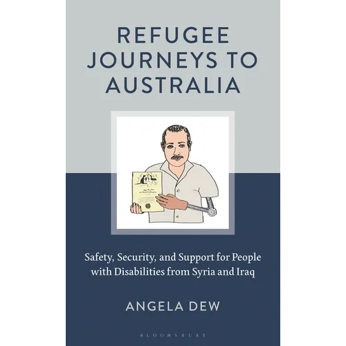 Refugee Journeys to Australia: Safety, Security, and Support for People with Disabilities from Syria and Iraq