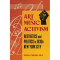 Art Music Activism: Aesthetics and Politics in 1930s New York City