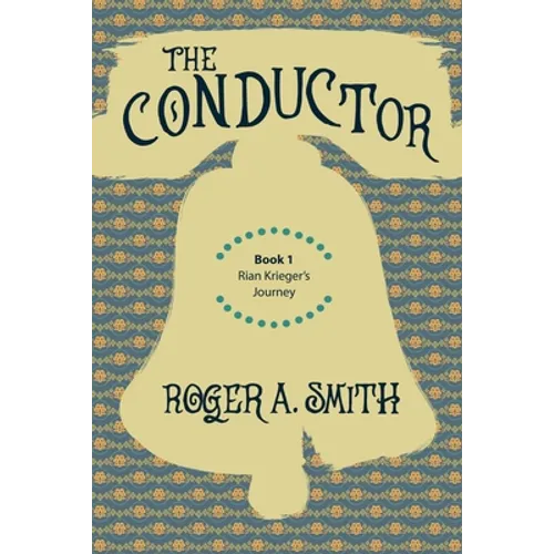 The Conductor: Rian Krieger's Journey - Book 1