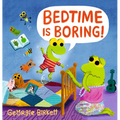 Bedtime Is Boring!: A Cheery Street Story