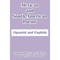 Mexican and South American Poems: (Spanish and English)